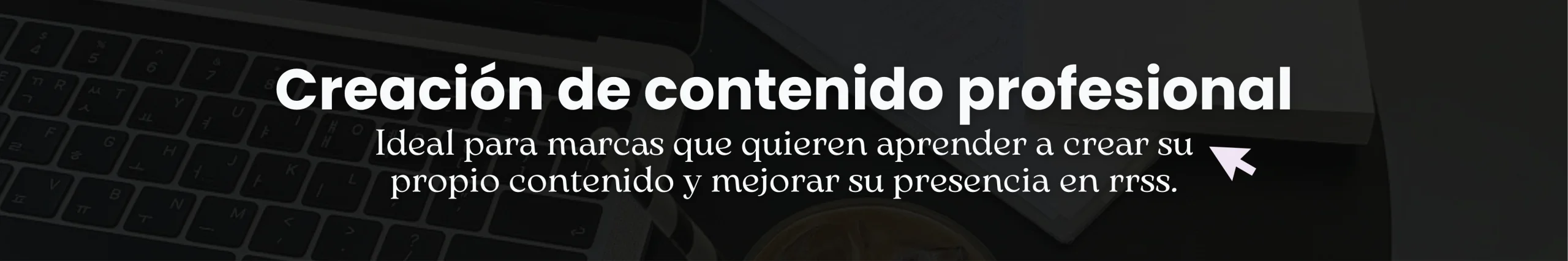 Asesoría: Creación de contenido profesional