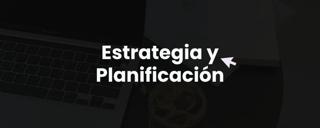 Estrategia y Planificación